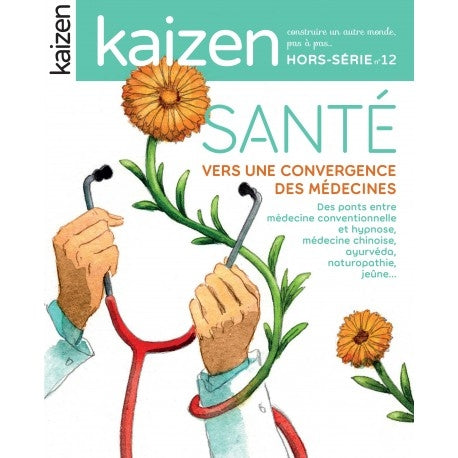 Hors-série n°12 Kaizen - Santé vers une convergence des médecines