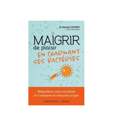 Maigrir de plaisir en charmant ses bactéries