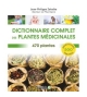 Dictionnaire complet des plantes médicinales