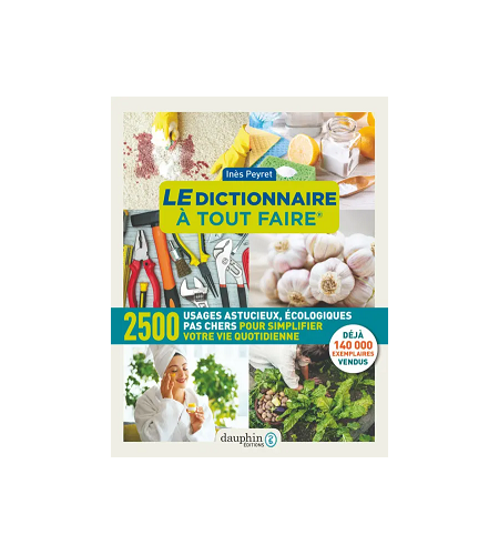 Le dictionnaire a tout faire - 2500 usages astucieux