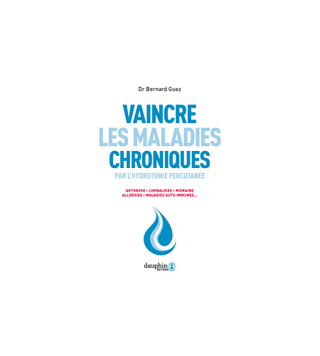 Vaincre les maladies chroniques par l'hydrotomie percutanée