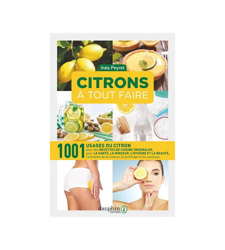 Citrons à tout faire - 1001 usages