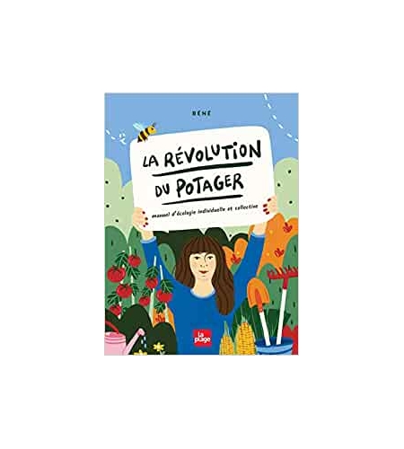 La révolution du potager : manuel d'écologie individuelle et collective