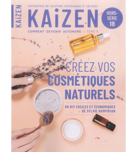 Hors-série n°18 Kaizen - Créez vos cosmétiques naturels