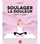 Soulager la douleur grâce au yoga