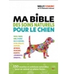 Ma bible des soins naturels pour le chien