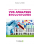 Mieux lire et comprendre vos analyses biologiques