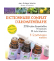 Dictionnaire complet d’aromathérapie