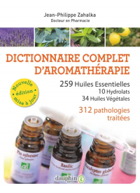 Dictionnaire complet d’aromathérapie