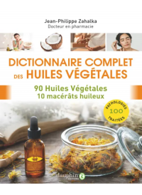 Dictionnaire complet des Huiles Végétales