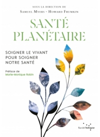 Santé Planétaire - Soigner le vivant pour soigner notre santé