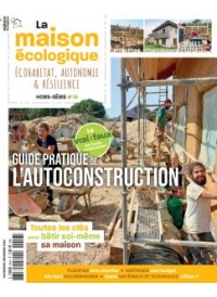 Hors-série n°18 La Maison Ecologique - Guide pratique de l'auto-construction