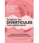 Soignez les diverticules naturellement