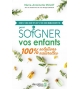 Mes secrets d'une herboriste pour soigner vos enfants