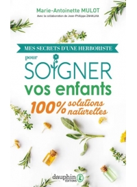 Mes secrets d'une herboriste pour soigner vos enfants