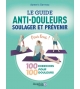 Le guide anti-douleurs - soulager et prévenir