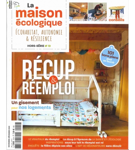 Hors-série n°19 La Maison Ecologique - Récup & réemploi