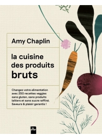 La cuisine des produits bruts