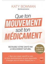 Que ton mouvement soit ton médicament