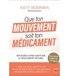 Que ton mouvement soit ton médicament