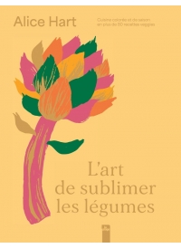 L'art de sublimer les légumes