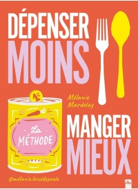 Dépenser moins, manger mieux