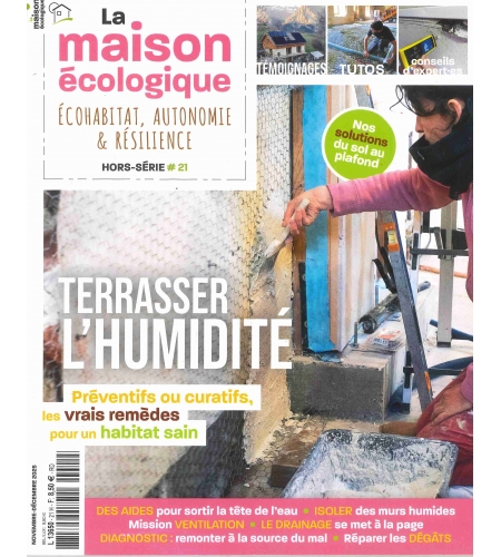 Hors-série n°21 La Maison Ecologique - Terrasser l'humidité