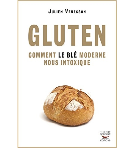 Gluten comment le blé moderne nous intoxique