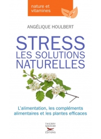 Stress, les solutions naturelles