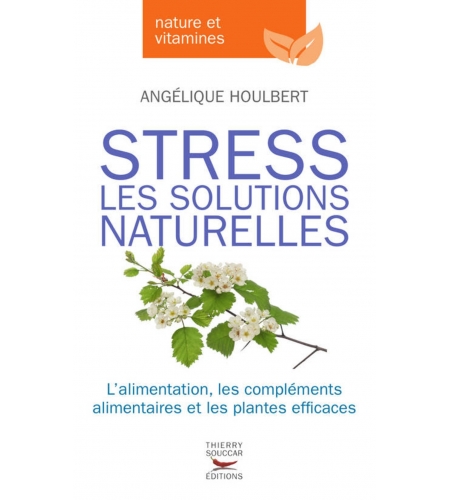 Stress, les solutions naturelles