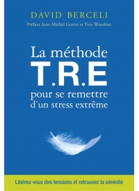 La méthode T.R.E. pour se remettre d'un stress