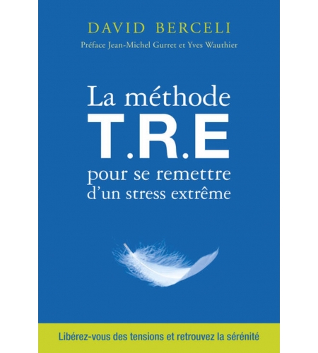 La méthode T.R.E. pour se remettre d'un stress