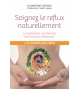 Soignez le reflux naturellement