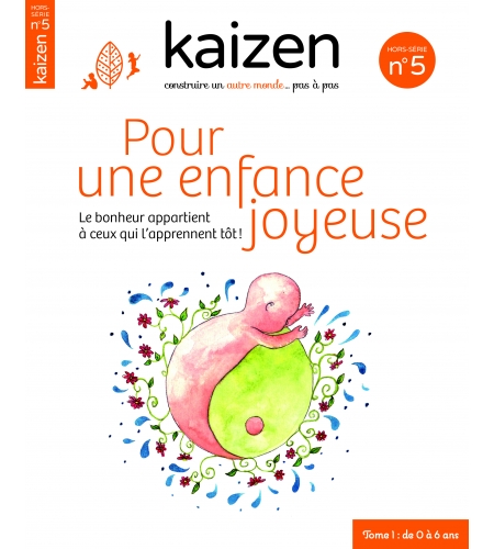 Hors-série n°5 Kaizen Pour une enfance joyeuse tome 1 de 0 à 6 ans