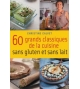 60 grands classiques de la cuisine sans gluten et sans lait