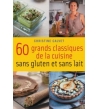 60 grands classiques de la cuisine sans gluten et sans lait