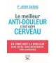 Le meilleur anti-douleur c'est votre cerveau