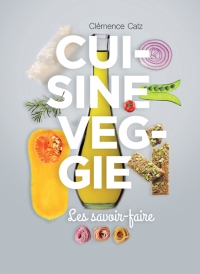 Cuisine veggie les savoir-faire