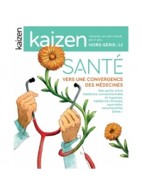 Hors-série n°12 Kaizen - Santé vers une convergence des médecines