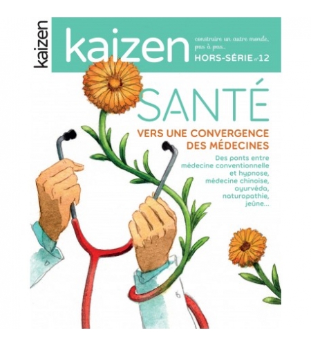 Hors-série n°12 Kaizen - Santé vers une convergence des médecines
