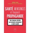 Santé, mensonges et (toujours) propagande