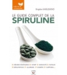 Le guide complet de la spiruline