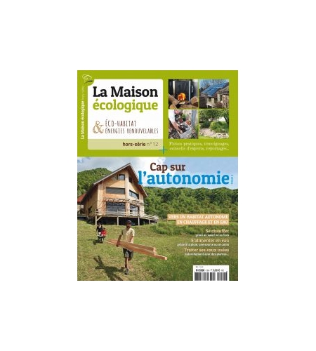 Hors-série n°12 La Maison Ecologique - Cap sur l'autonomie Tome 2