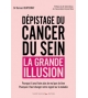 Dépistage du cancer du sein, la grande illusion