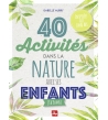 40 activités dans la nature avec ses enfants
