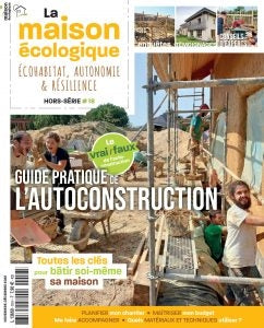 Hors-série n°18 La Maison Ecologique - Guide pratique de l'auto-construction