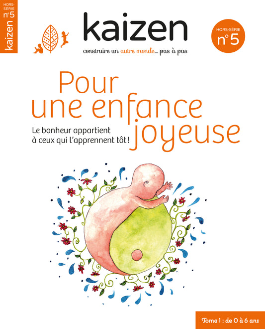 Hors-série n°5 Kaizen Pour une enfance joyeuse tome 1 de 0 à 6 ans