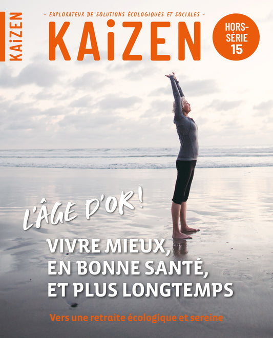Hors-série n°15 Kaizen - L'âge d'or - Vivre mieux, en bonne santé, et plus longtemps