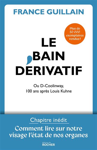 Le bain dérivatif - chapitre inédit : comment lire sur notre visage l'état de nos organes